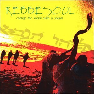 Rebbe Soul/Change The World With A Sound