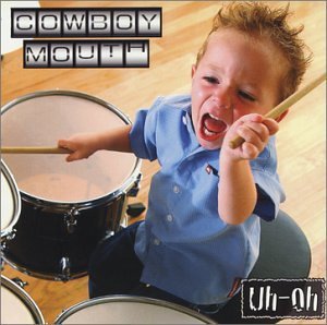 Cowboy Mouth/Uh-Oh