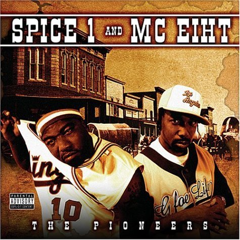 Spice 1/Mc Eiht/Pioneers@Explicit Version