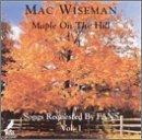 Mac Wiseman/Maple On The Hill