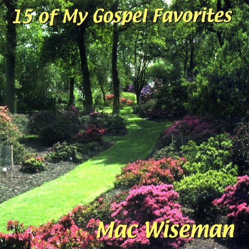 Mac Wiseman/15 Of My Gospel Favorites