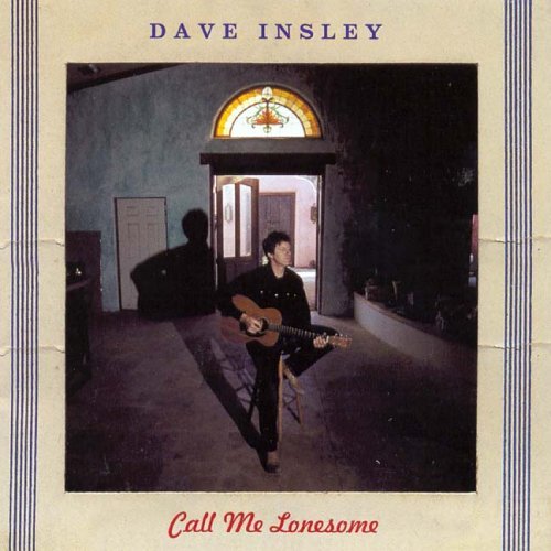 Dave Insley/Call Me Lonesome