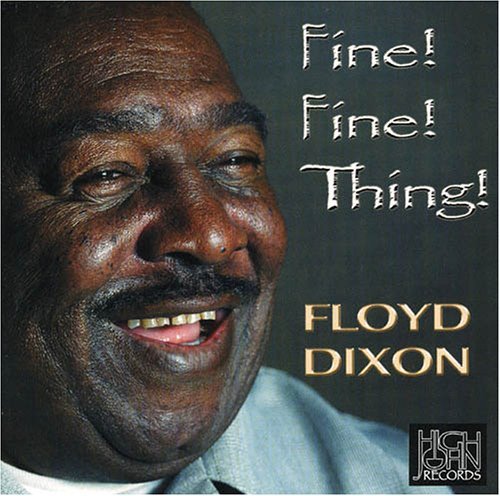Floyd Dixon/Fine! Fine! Thing!