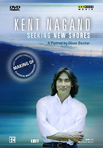 Kent Nagano/Kent Nagano: Seeking New Shore@Deutsches So