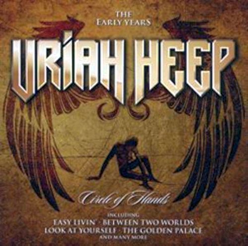 Uriah Heep/Circle Of Hands:The Early Ye