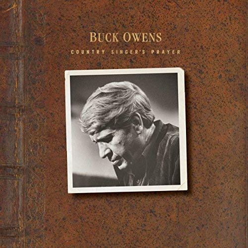 Buck Owens/Country Singer's Prayer