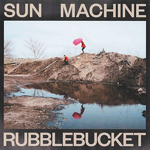 Rubblebucket/Sun Machine