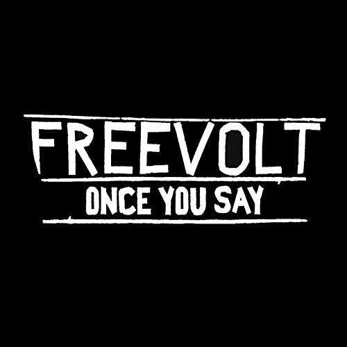 Freevolt Once You Say 