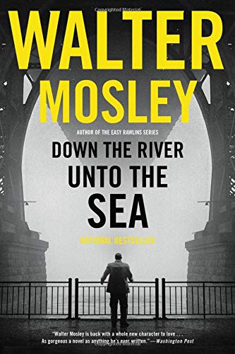 Walter Mosley/Down the River Unto the Sea