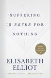Elisabeth Elliot Suffering Is Never For Nothing 