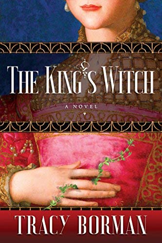 Tracy Borman/The King's Witch@Frances Gorges Historical Trilogy, Book I