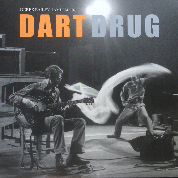 Derek Bailey & Jamie Muir/Dart Drug@LP