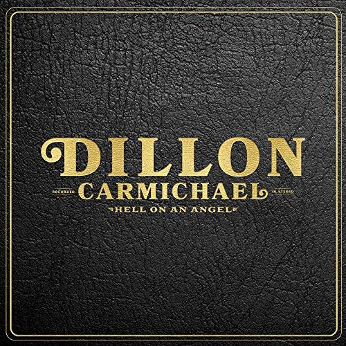 Dillon Carmichael/Hell On An Angel
