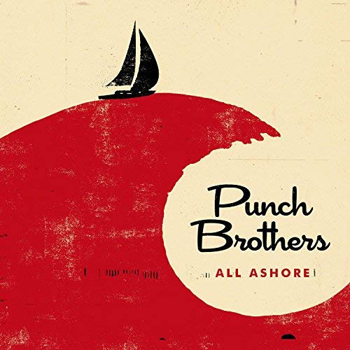 Punch Brothers All Ashore 