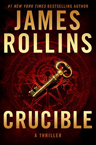 James Rollins/Crucible@ A Thriller