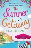 Tilly Tennant The Summer Getaway A Feel Good Holiday Read 