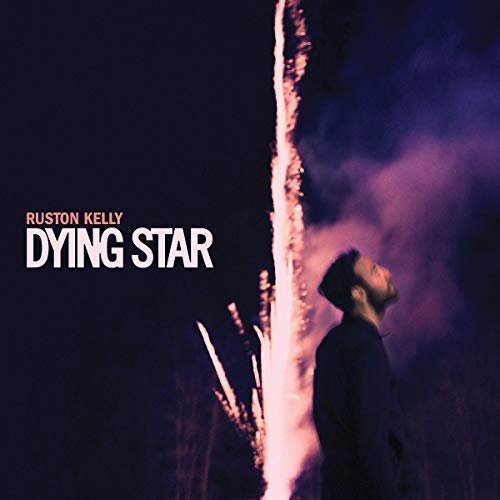 Ruston Kelly/Dying Star