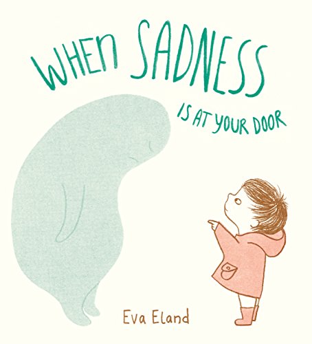 Eva Eland/When Sadness Is at Your Door