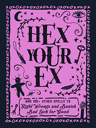 Adams Media/Hex Your Ex@ And 100+ Other Spells to Right Wrongs and Banish