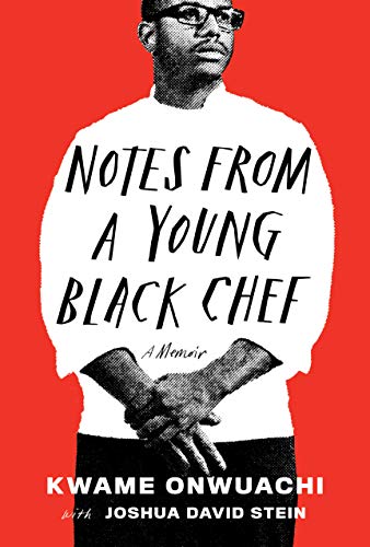 Onwuachi,Kwame/ Stein,Joshua David (CON)/Notes from a Young Black Chef