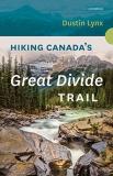 Dustin Lynx Hiking Canada's Great Divide Trail 0002 Edition; 
