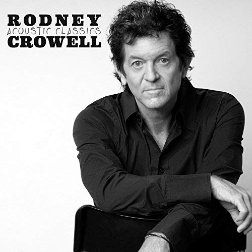 Rodney Crowell/Acoustic Classics