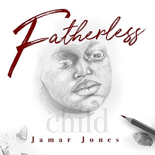 Jamar Jones/Fatherless Child