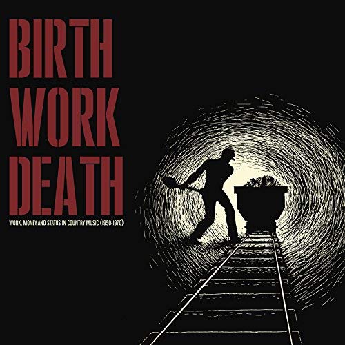 Birth/Work/Death/Work, Money & Status in Country Music (1950-1970)@Amped Non Exclusive