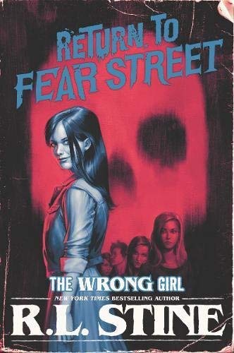 R. L. Stine/The Wrong Girl@Return to Fear Street #2