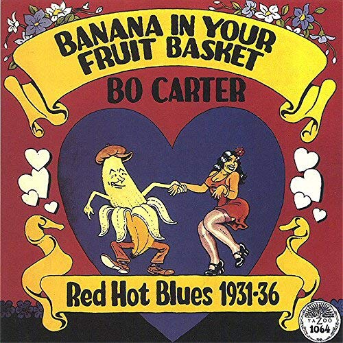 Bo Carter/Banana In Your Fruit Basket: Red Hot Blues 1931-36
