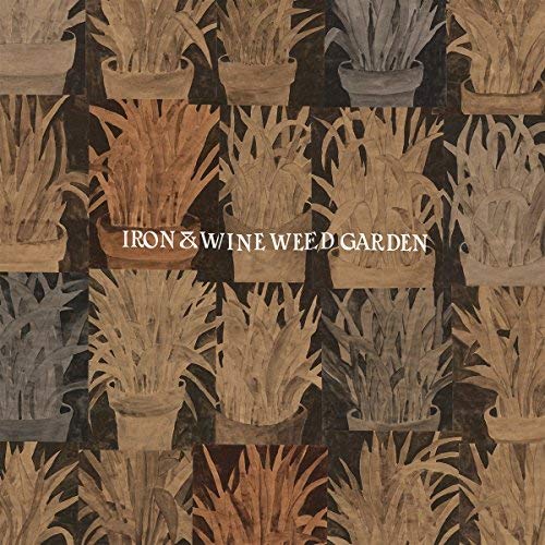 Iron & Wine/Weed Garden