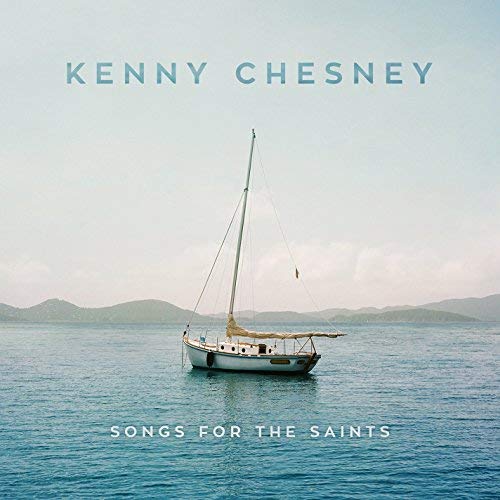 Kenny Chesney Songs For The Saints 