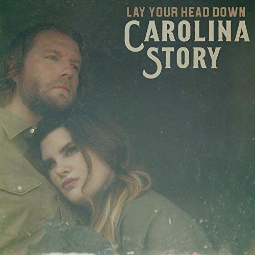 Carolina Story Lay Your Head Down 