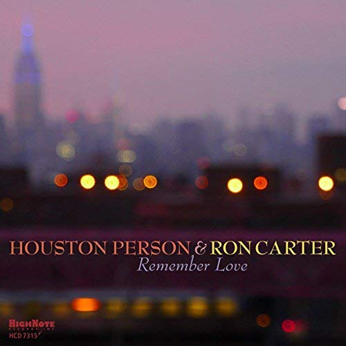 Houston Person & Ron Carter/Remember Love@.