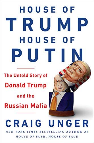 Craig Unger/House of Trump, House of Putin@The Untold Story of Donald Trump and the Russian Mafia