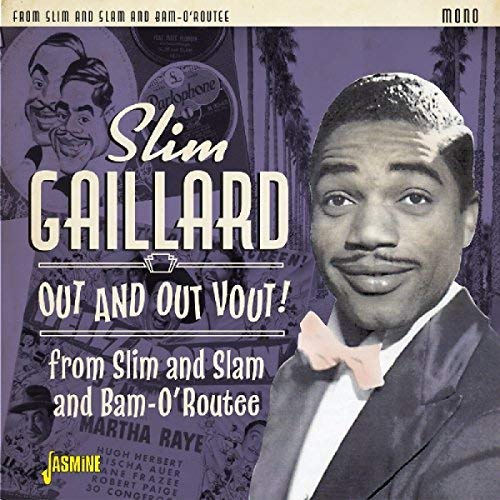 Slim Gaillard/Out & Out Vout: From Slim & Sl