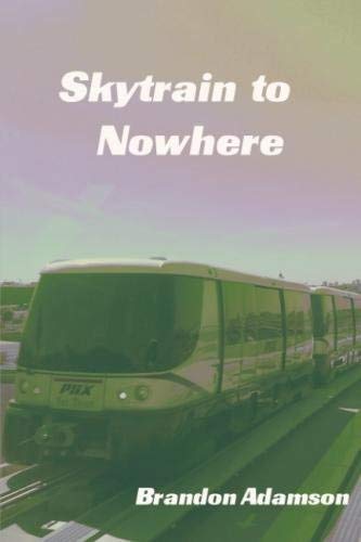 Brandon Adamson/Skytrain to Nowhere