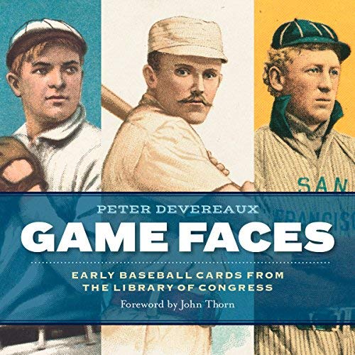 Peter Devereaux Game Faces Early Baseball Cards From The Library Of Congress 