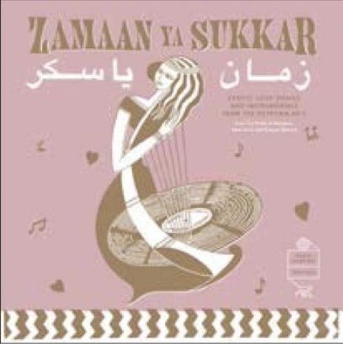 Album Art for Zamaan Ya Sukkar: Exotic Love Songs & Instrumentals from the Egyptian 60's by Zamaan Ya Sukkar: Exotic Love Songs & Instrumentals from the Egyptian 60's