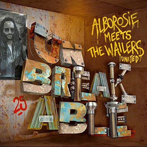 Alborosie/Unbreakable - Alborosie Meets The Wailers United