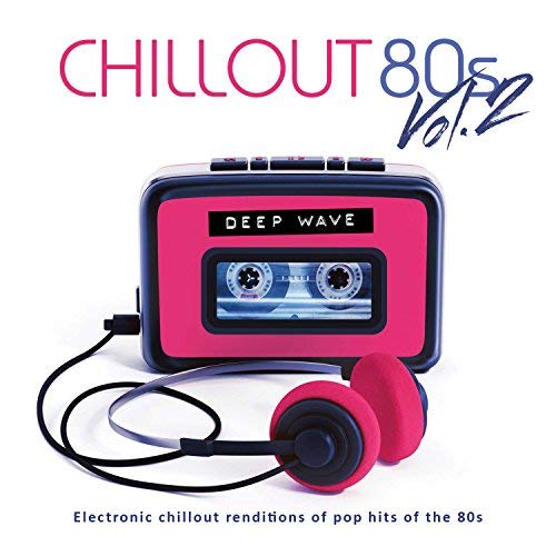 Deep Wave/Chillout 80s Vol. 2