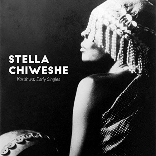 Stella Chiweshe/Kasahwa: Early Singles