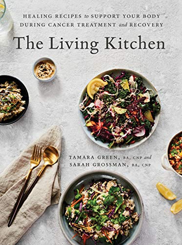Tamara Green The Living Kitchen Healing Recipes To Support Your Body During Cance 
