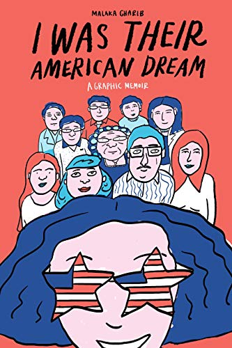 Malaka Gharib/I Was Their American Dream@ A Graphic Memoir