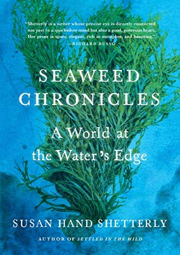 Susan Hand Shetterly/Seaweed Chronicles@ A World at the Water's Edge
