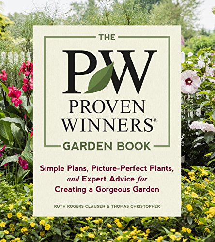 Ruth Rogers Clausen/The Proven Winners Garden Book@ Simple Plans, Picture-Perfect Plants, and Expert
