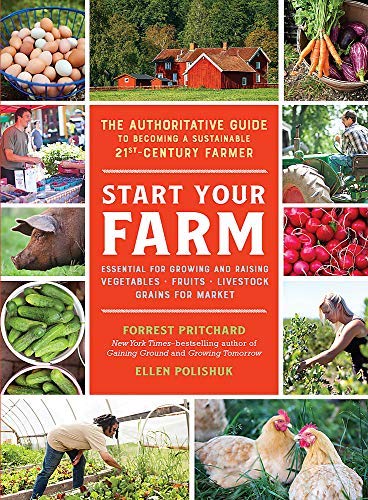 Forrest Pritchard/Start Your Farm@ The Authoritative Guide to Becoming a Sustainable