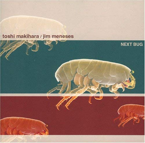 Toshi Makihara/Next Bug