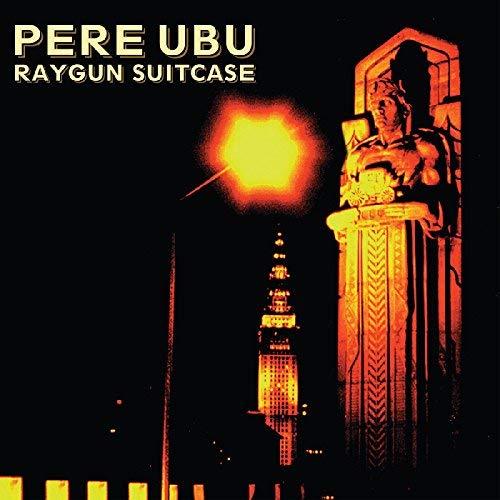 Pere Ubu/Raygun Suitcase