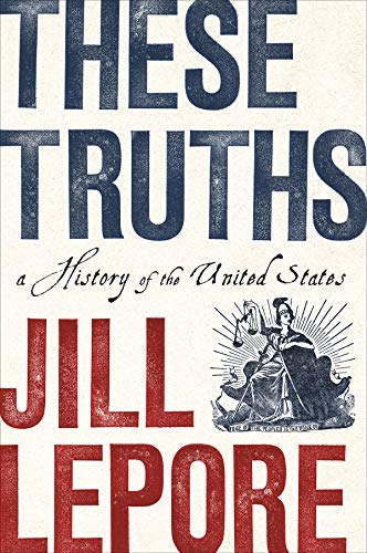 Jill Lepore/These Truths@A History of the United States